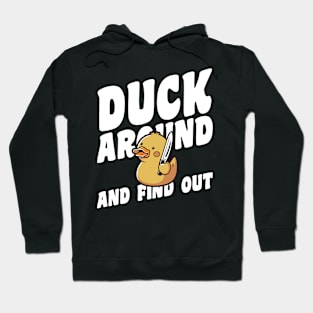 Duck Around And Find Out Hoodie